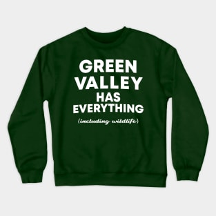 Green Valley Has Everything Crewneck Sweatshirt